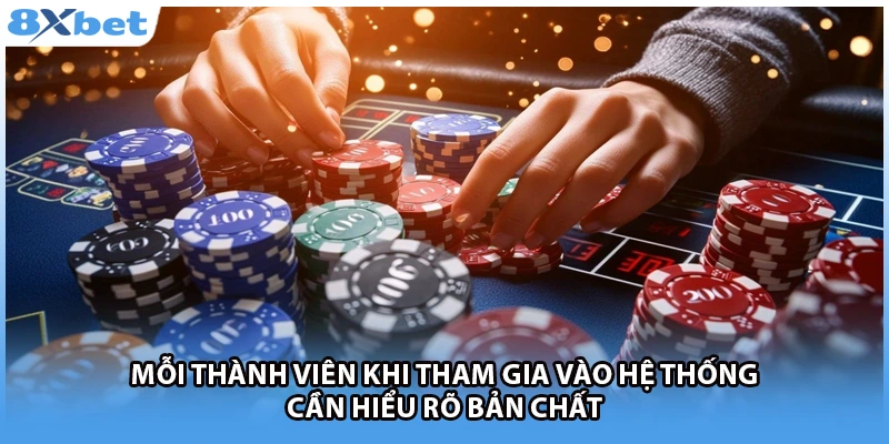 Mỗi thành viên khi tham gia vào hệ thống cần hiểu rõ bản chất